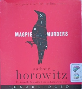 Magpie Murders written by Anthony Horowitz performed by Samantha Bond and Allan Corduner on Audio CD (Unabridged)